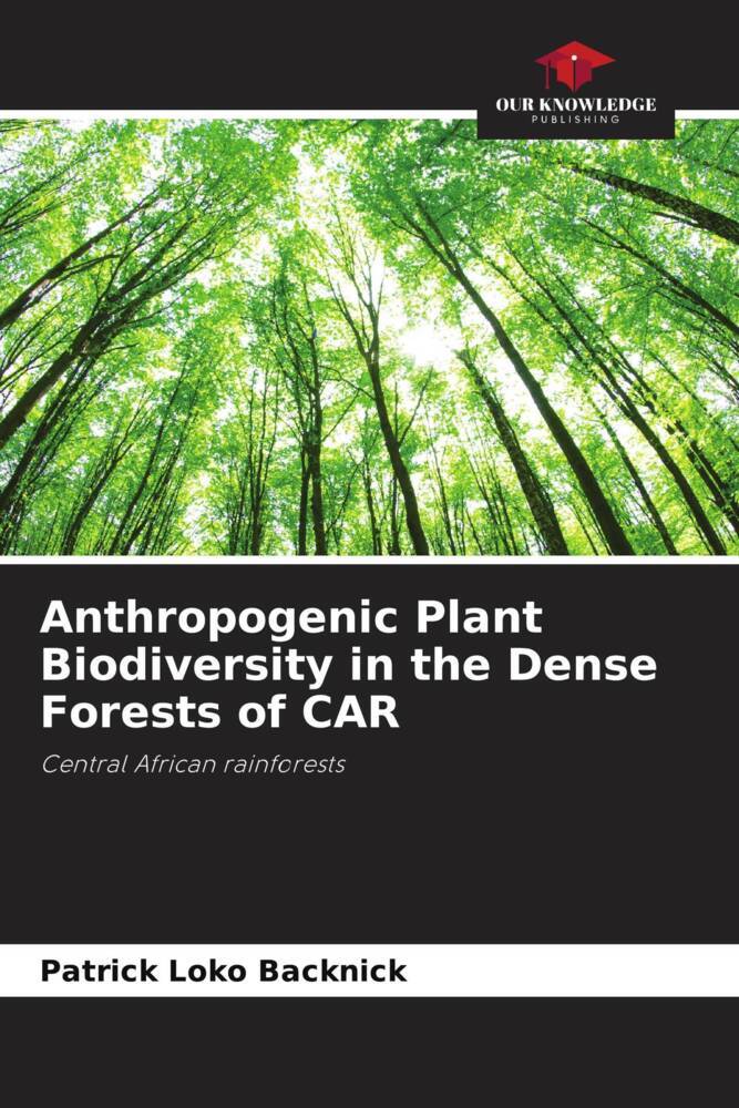 Anthropogenic Plant Biodiversity in the Dense Forests of CAR