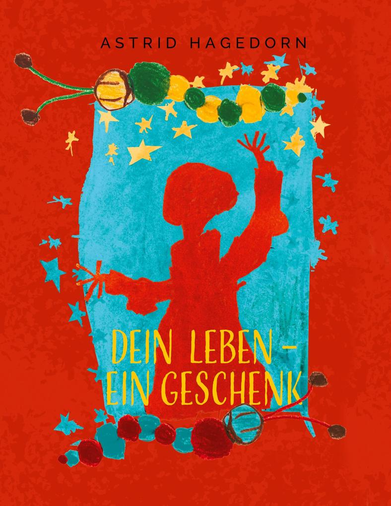 Dein Leben - ein Geschenk