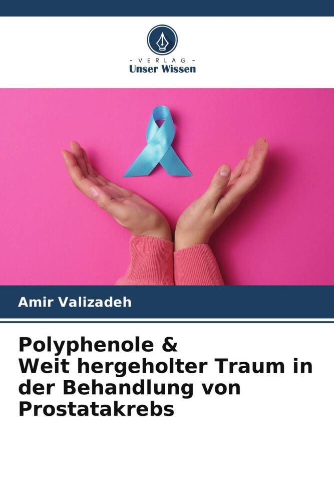 Polyphenole & Weit hergeholter Traum in der Behandlung von Prostatakrebs