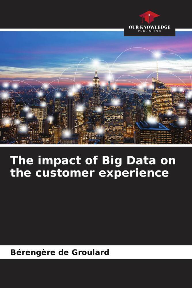 The impact of Big Data on the customer experience