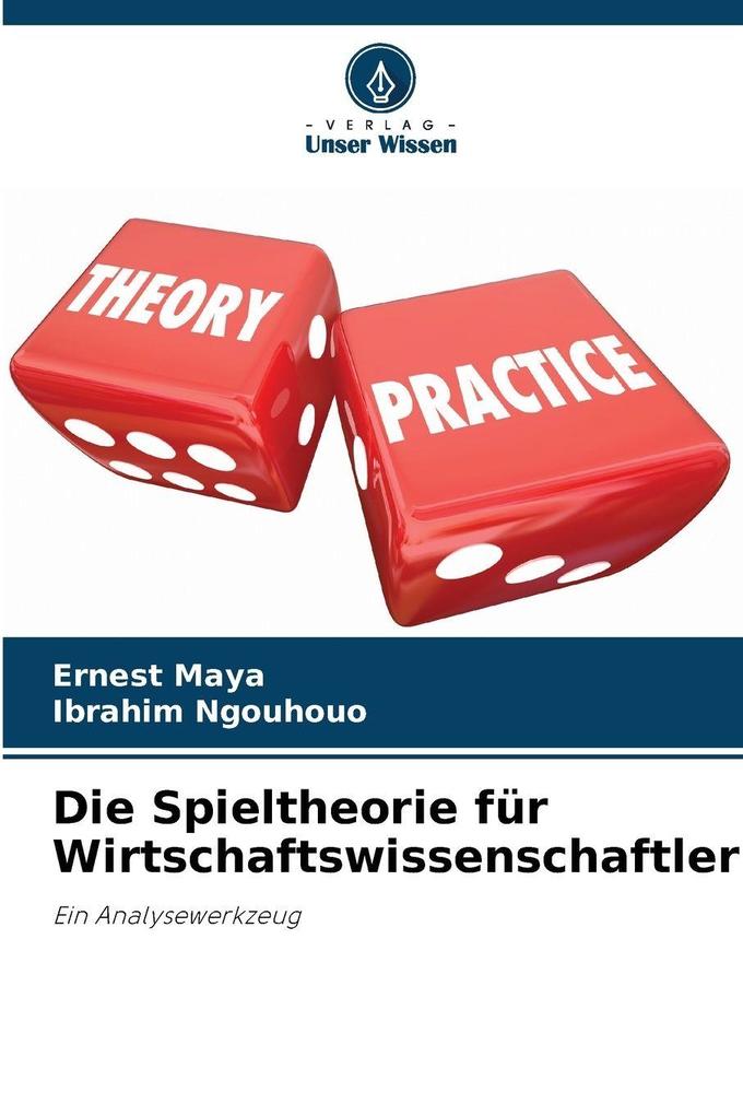 Die Spieltheorie für Wirtschaftswissenschaftler