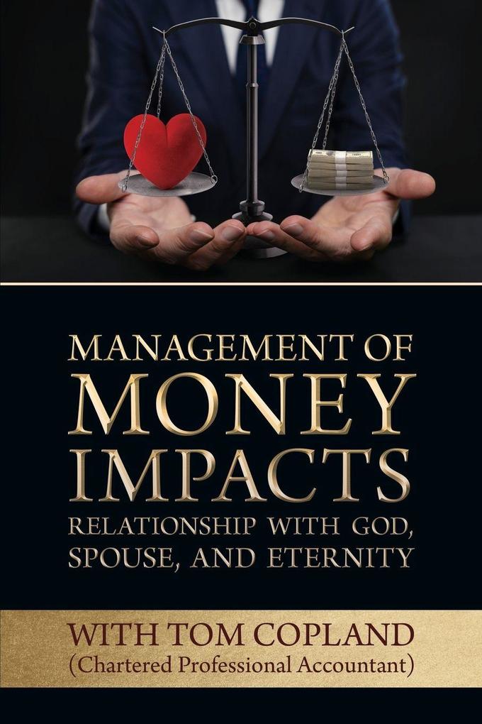 Management of Money Impacts Relationship with God Spouse and Eternity