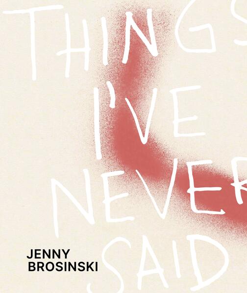 Jenny Brosinski - Things I‘ve Never Said