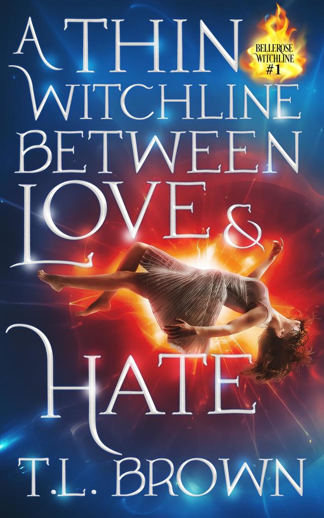 A Thin Witchline Between Love & Hate (Bellerose Witchline #1)