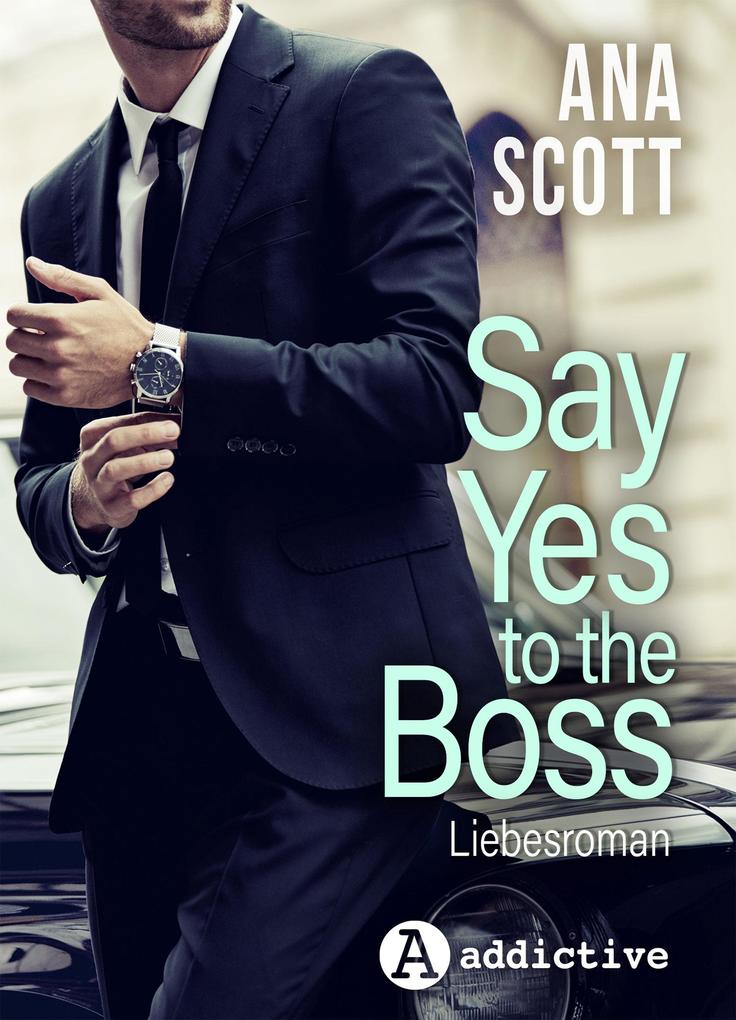 Say Yes To The Boss: Liebesroman