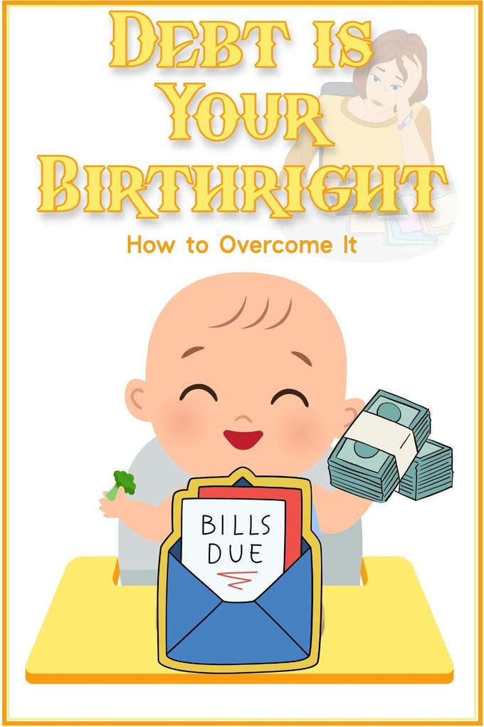 Debt is Your Birthright: How to Overcome it (Financial Freedom #168)