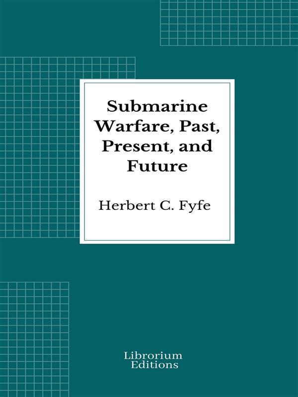 Submarine Warfare Past Present and Future