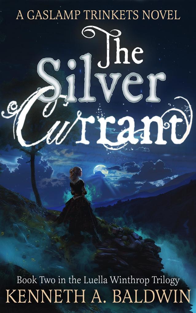 The Silver Currant (The Luella Winthrop Trilogy #2)