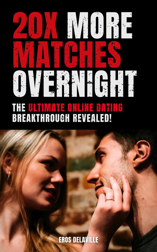 20x More Matches Overnight: The Ultimate Online Dating Breakthrough Revealed!