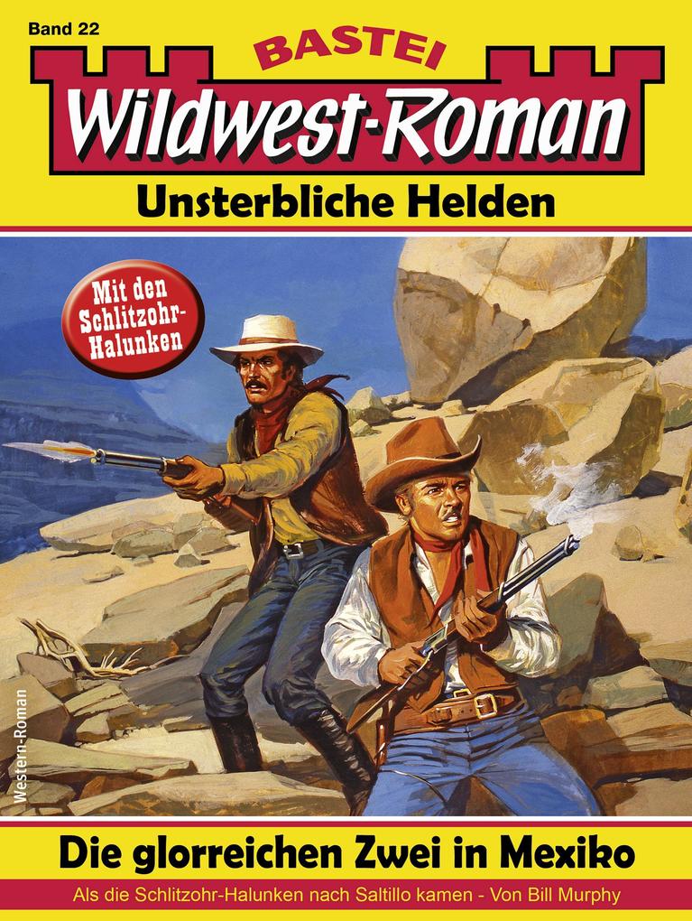 Wildwest-Roman - Unsterbliche Helden 22