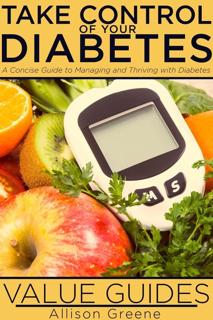 Take Control of Your Diabetes (Value Guides)