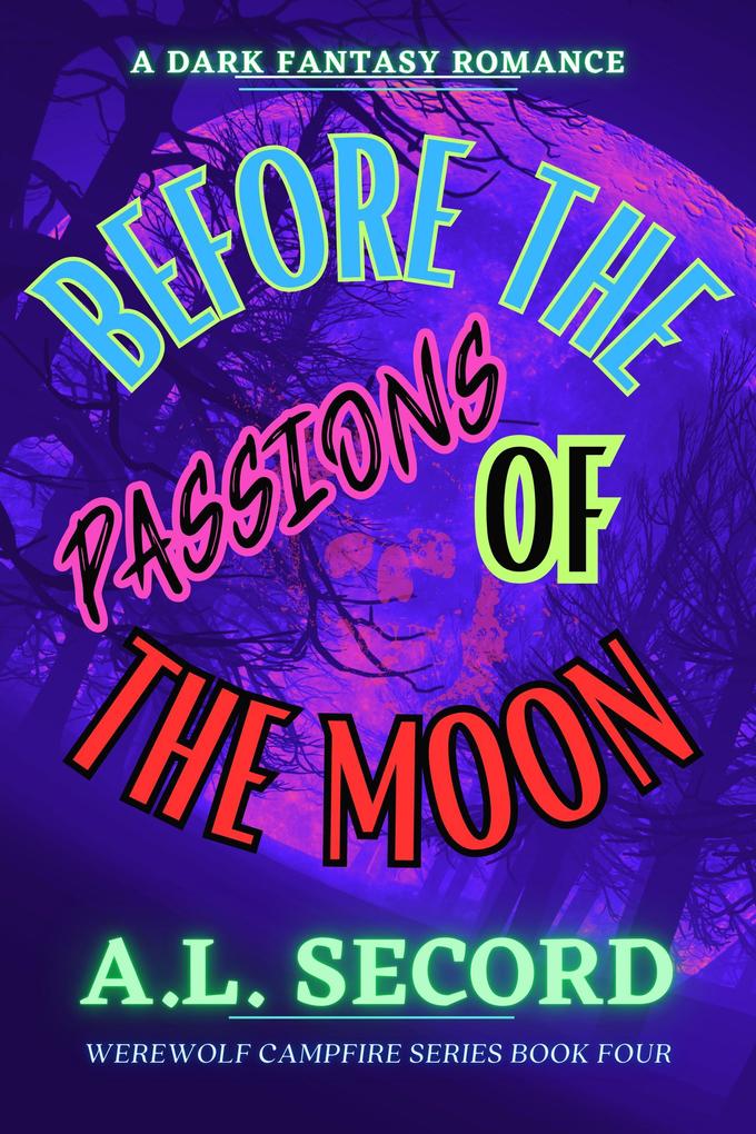 Before The Passions Of The Moon (WEREWOLF CAMPFIRE SERIES #4)