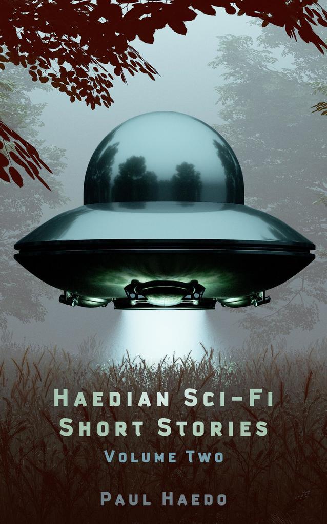 Haedian Sci-Fi Short Stories: Volume Two (Standalone Sci-Fi Short Story Anthologies #2)