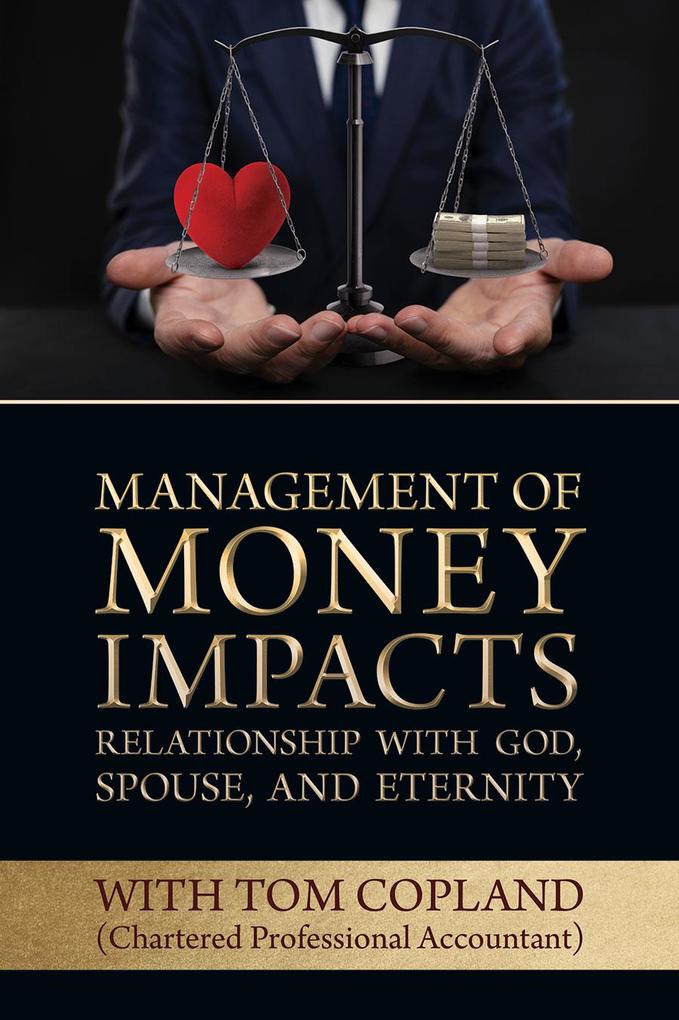 Management of Money Impacts Relationship with God Spouse and Eternity