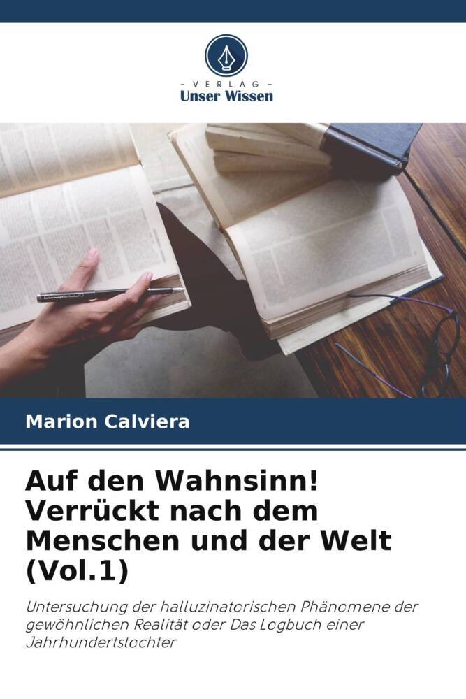 Auf den Wahnsinn! Verrückt nach dem Menschen und der Welt (Vol.1)