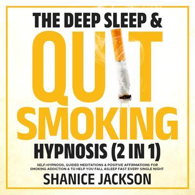 The Deep Sleep & Quit Smoking Hypnosis (2 In 1)