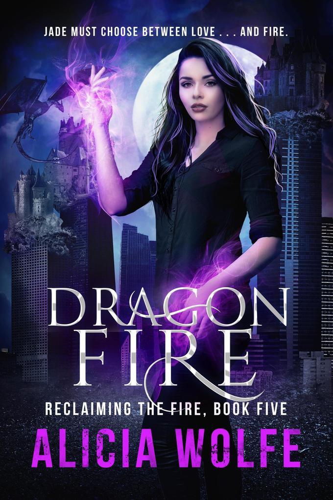 Dragon Fire (Reclaiming the Fire #5)