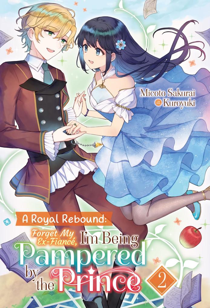 A Royal Rebound: Forget My Ex-Fiancé I‘m Being Pampered by the Prince! Volume 2