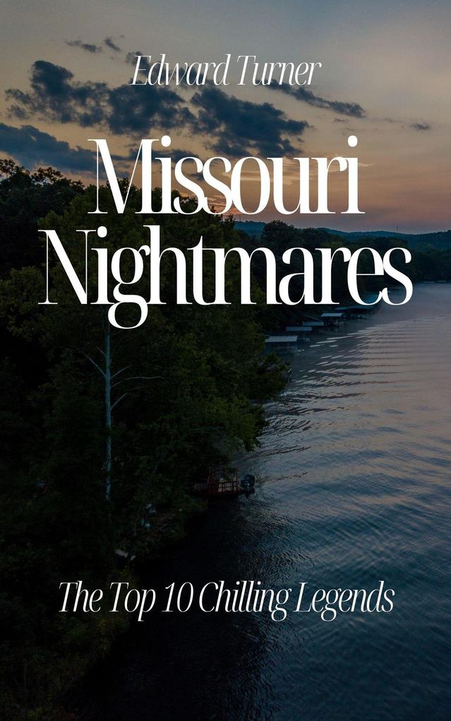 Missouri Nightmares: The Top 10 Chilling Legends