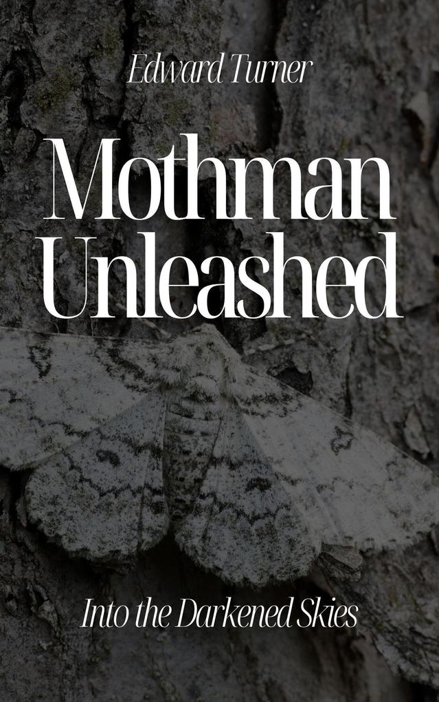 Mothman Unleashed: Into the Darkened Skies