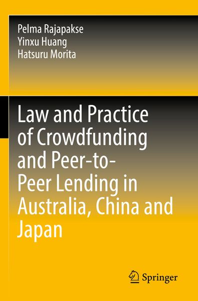 Law and Practice of Crowdfunding and Peer-to-Peer Lending in Australia China and Japan