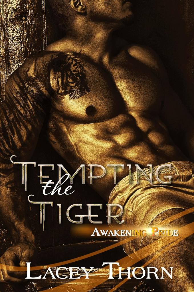 Tempting the Tiger (Awakening Pride #2)