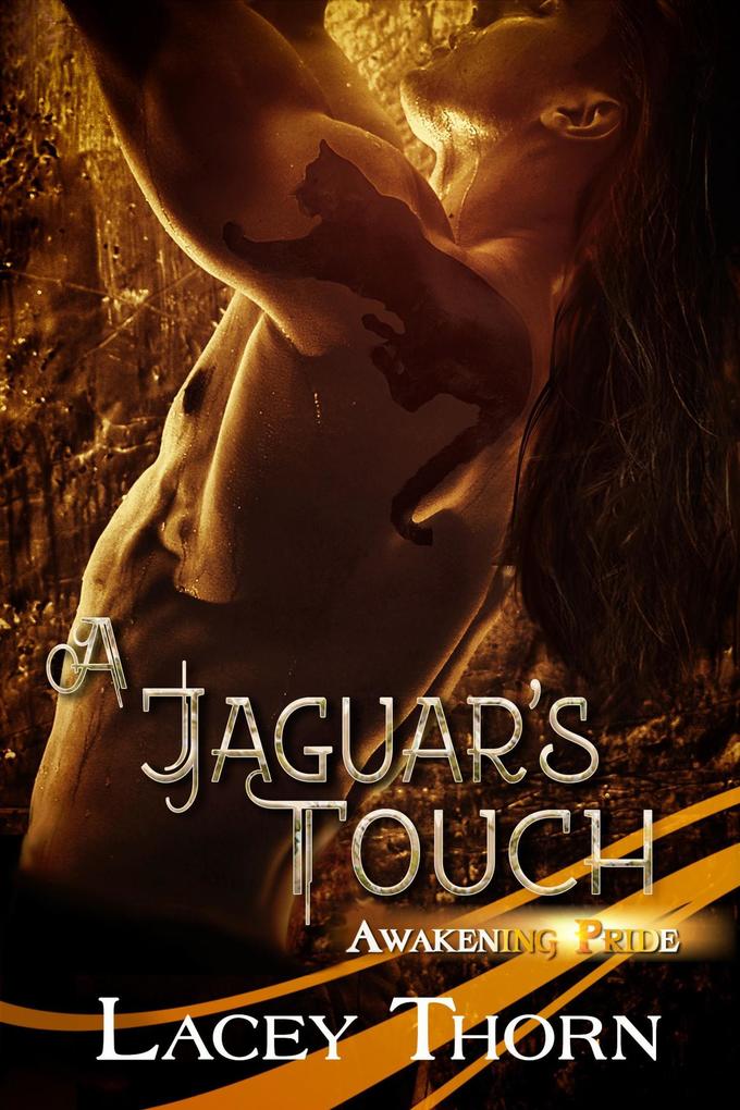 A Jaguar‘s Touch (Awakening Pride #5)