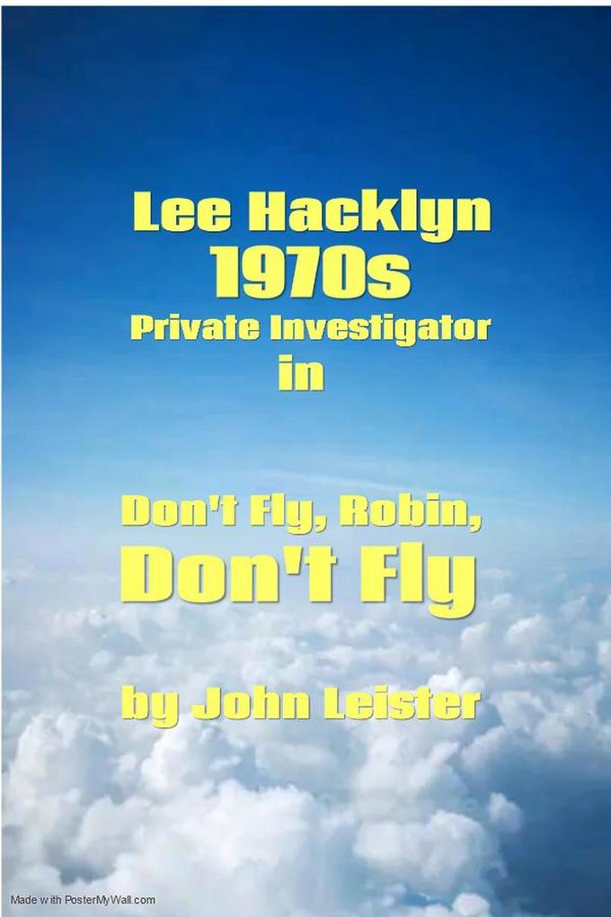 Lee Hacklyn 1970s Private Investigator in Don‘t Fly Robin Don‘t Fly