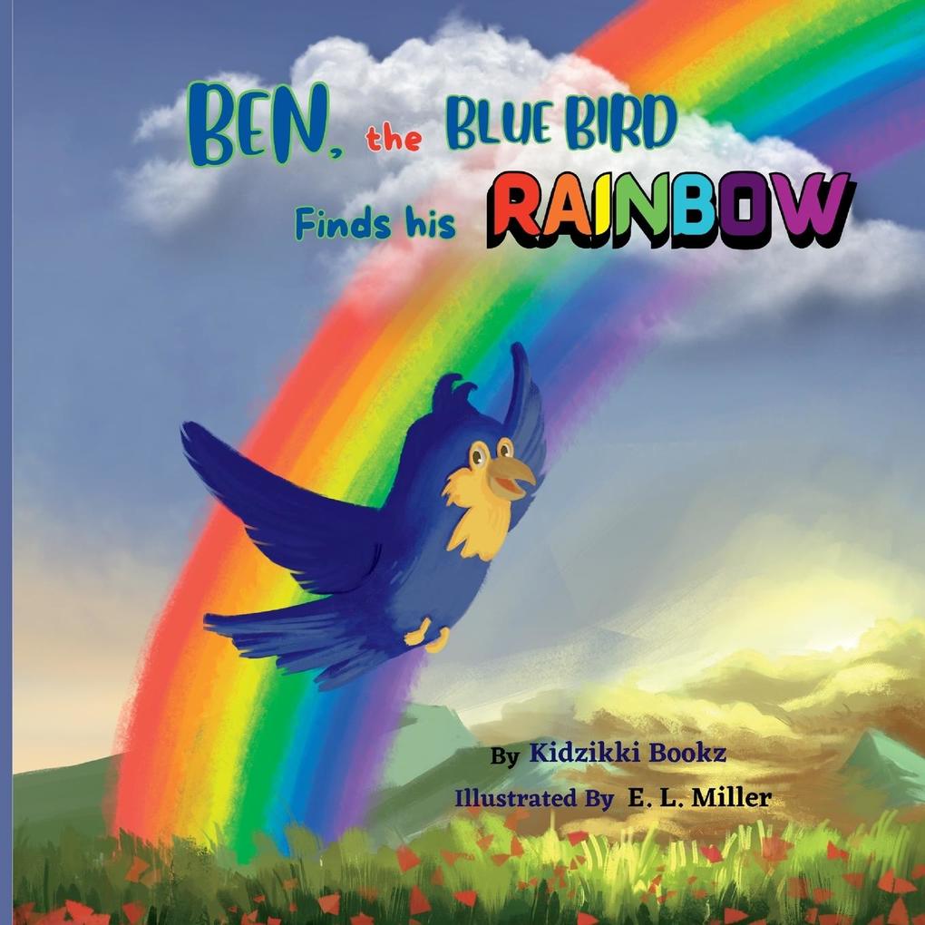Ben the Blue Bird Finds his Rainbow