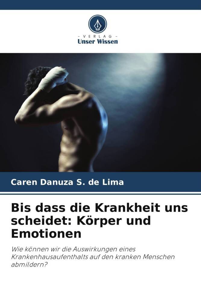 Bis dass die Krankheit uns scheidet: Körper und Emotionen