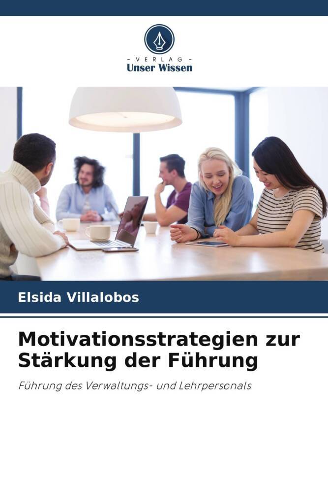 Motivationsstrategien zur Stärkung der Führung