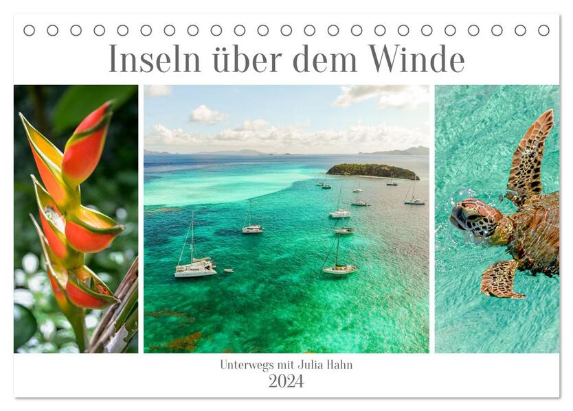 Inseln über dem Winde - unterwegs mit Julia Hahn (Tischkalender 2024 DIN A5 quer) CALVENDO Monatskalender