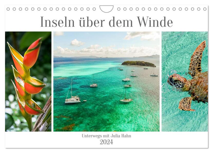 Inseln über dem Winde - unterwegs mit Julia Hahn (Wandkalender 2024 DIN A4 quer) CALVENDO Monatskalender