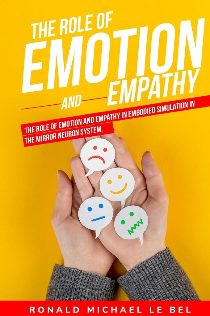The role of emotion and empathy in embodied simulation in the mirror neuron system.