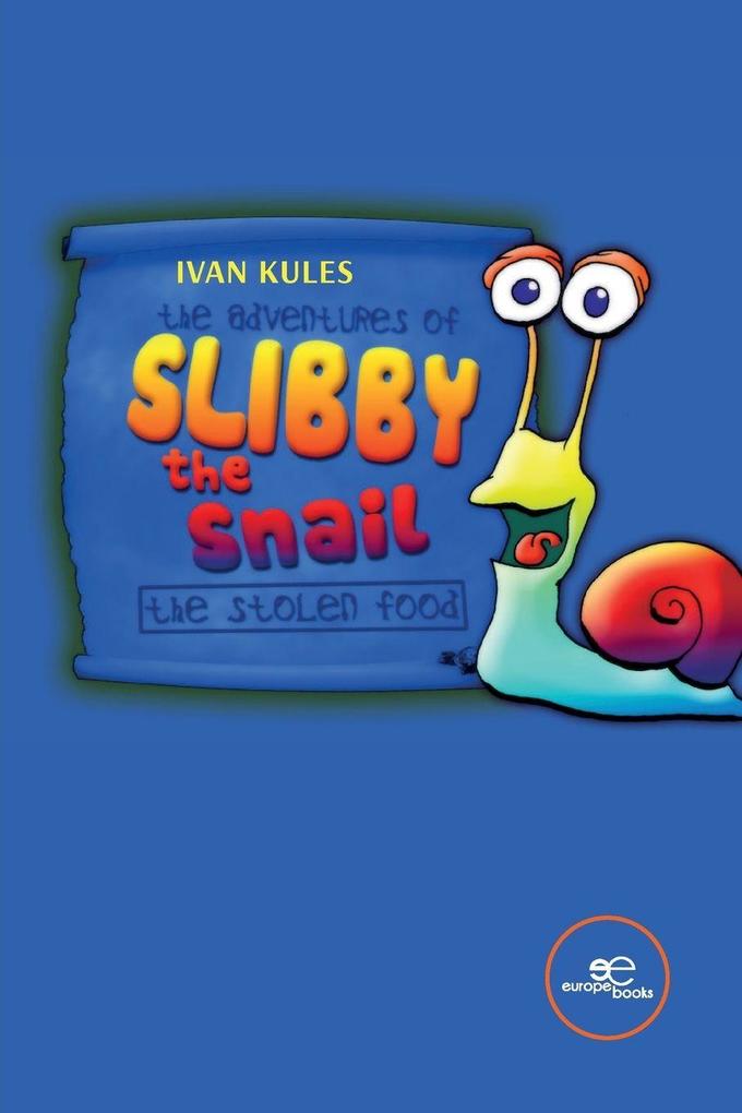 The Adventures of Slibby the Snail