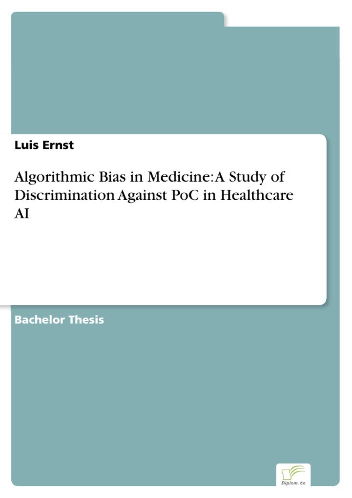 Algorithmic Bias in Medicine: A Study of Discrimination Against PoC in Healthcare AI