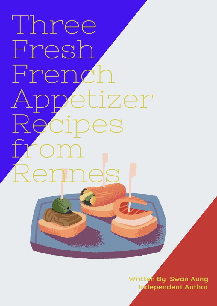 Three Fresh French Appetizer Recipes from Rennes