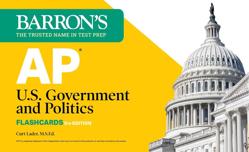AP U.S. Government and Politics Flashcards Fifth Edition: Up-to-Date Review