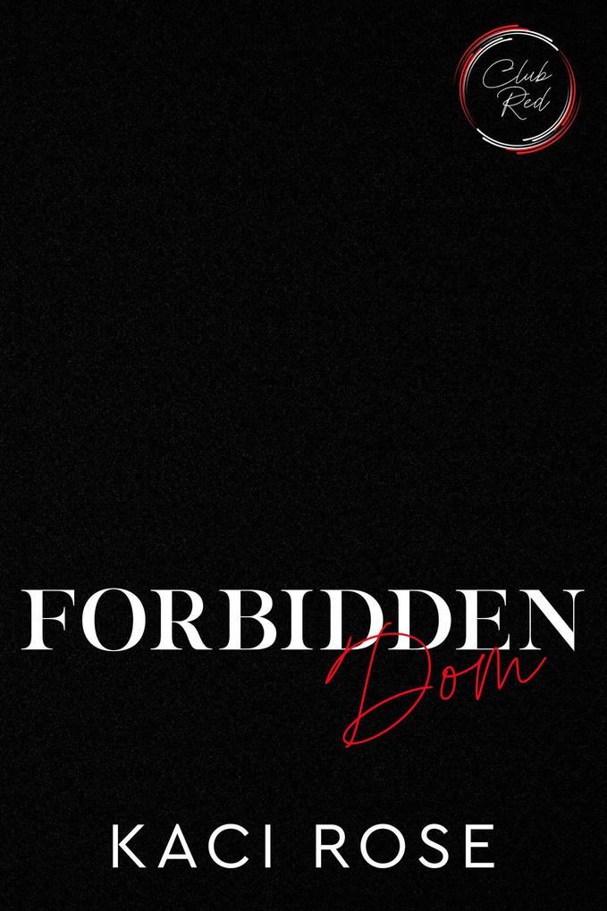 Forbidden Dom (Club Red: Chicago #2)