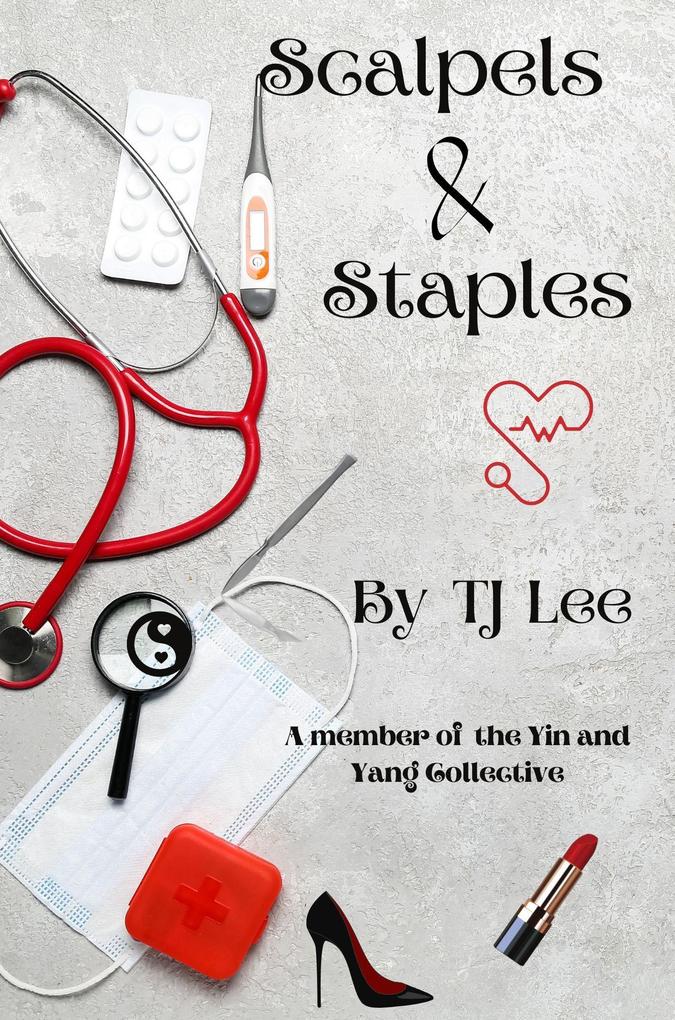 Scalpels & Staples (The Yin/Yang Collective)
