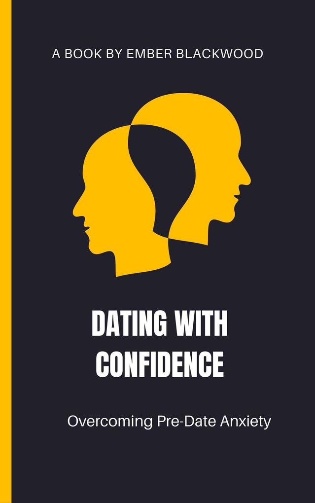 Dating with Confidence: Overcoming Pre-Date Anxiety