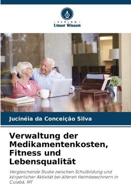 Verwaltung der Medikamentenkosten Fitness und Lebensqualität