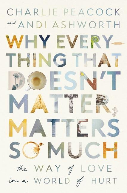 Why Everything That Doesn‘t Matter Matters So Much