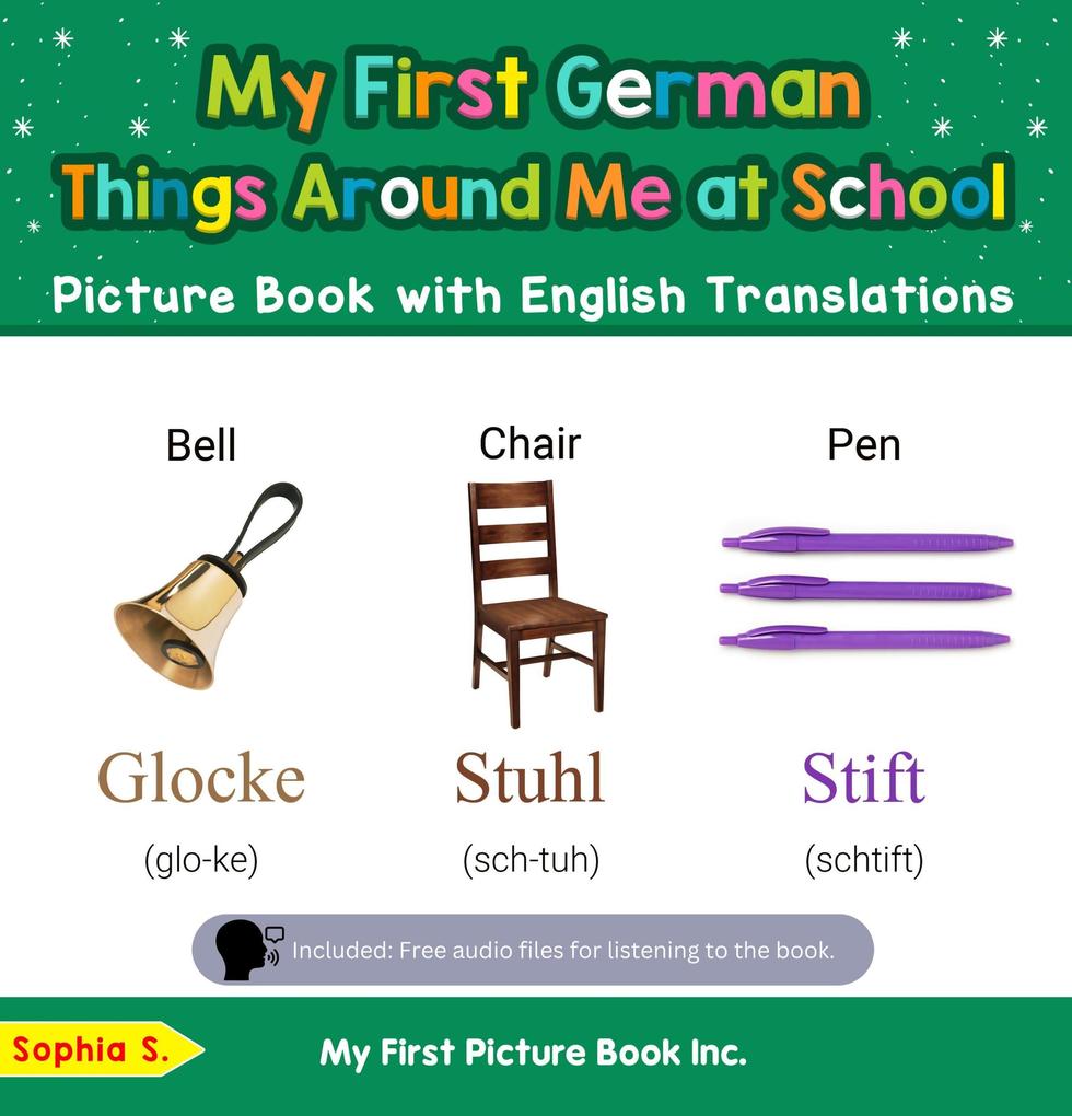 My First German Things Around Me at School Picture Book with English Translations (Teach & Learn Basic German words for Children #14)