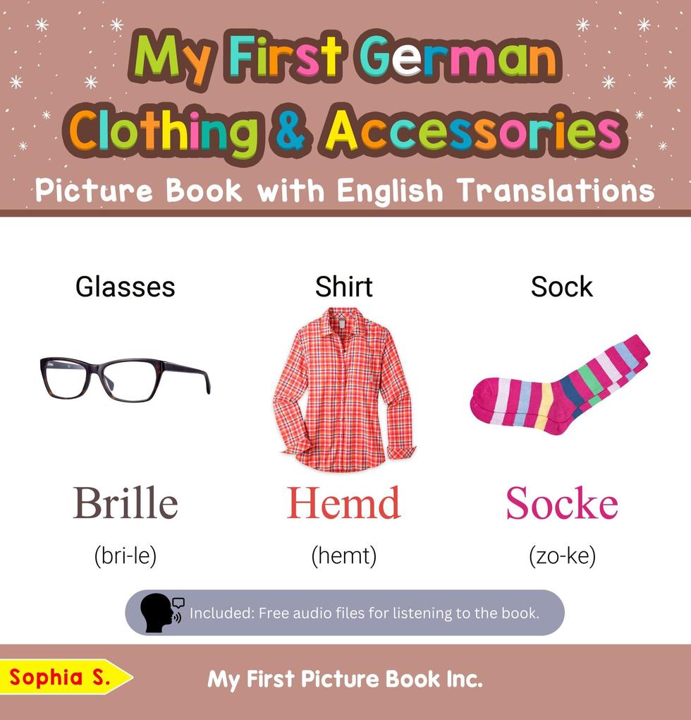 My First German Clothing & Accessories Picture Book with English Translations (Teach & Learn Basic German words for Children #9)