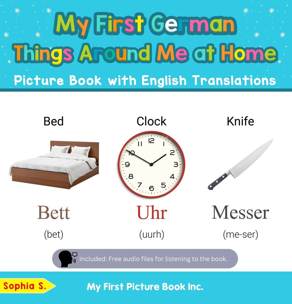 My First German Things Around Me at Home Picture Book with English Translations (Teach & Learn Basic German words for Children #13)