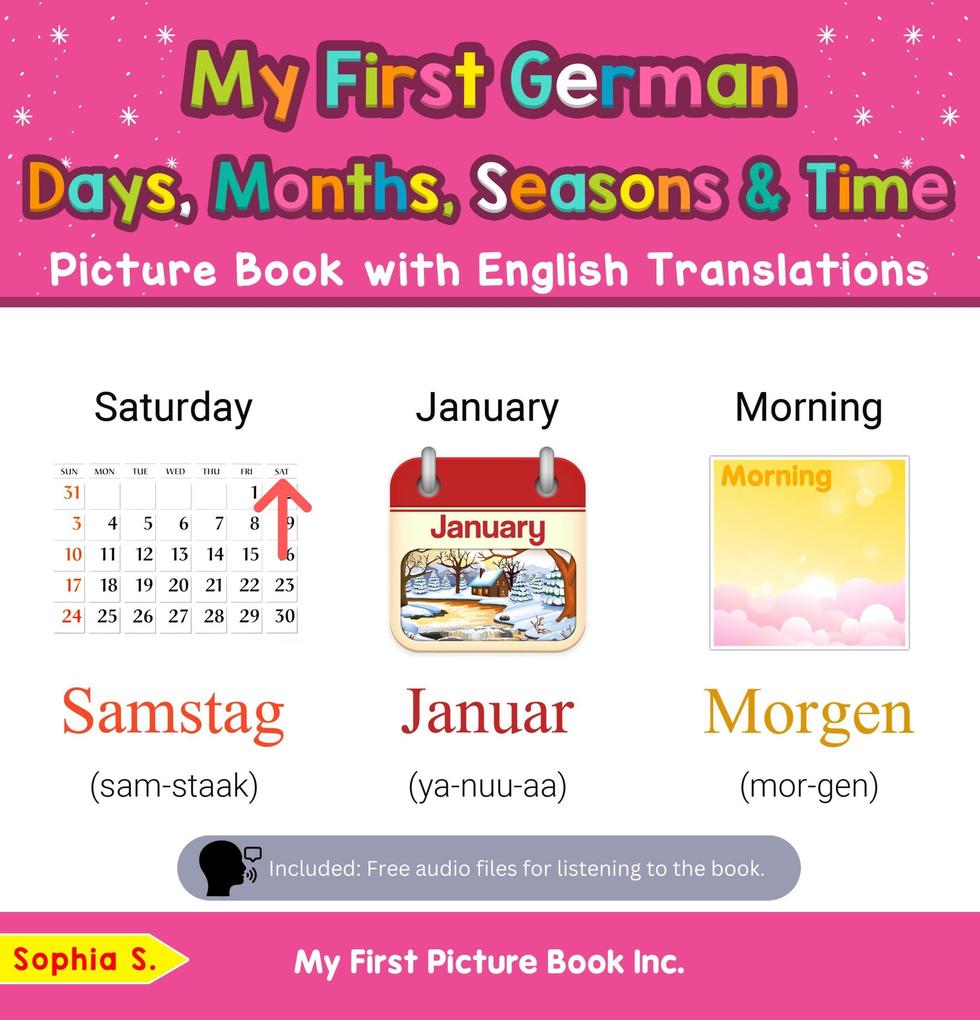 My First German Days Months Seasons & Time Picture Book with English Translations (Teach & Learn Basic German words for Children #16)
