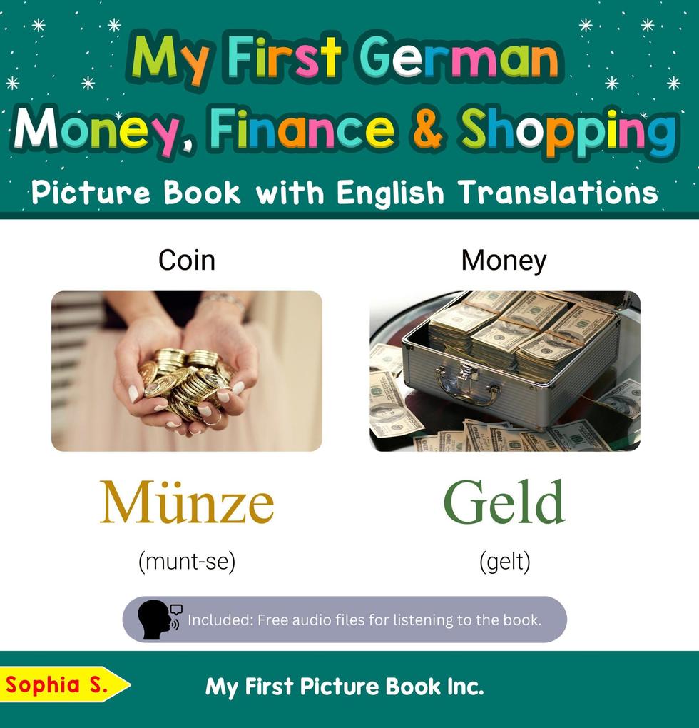 My First German Money Finance & Shopping Picture Book with English Translations (Teach & Learn Basic German words for Children #17)