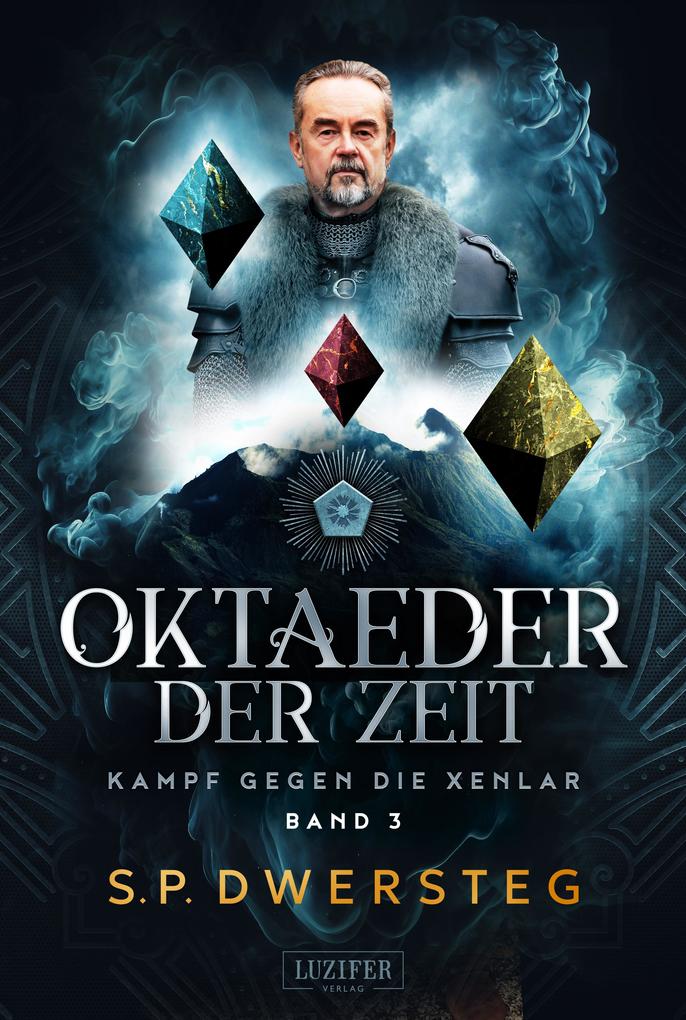 OKTAEDER DER ZEIT (Kampf gegen die Xenlar - Band 3)