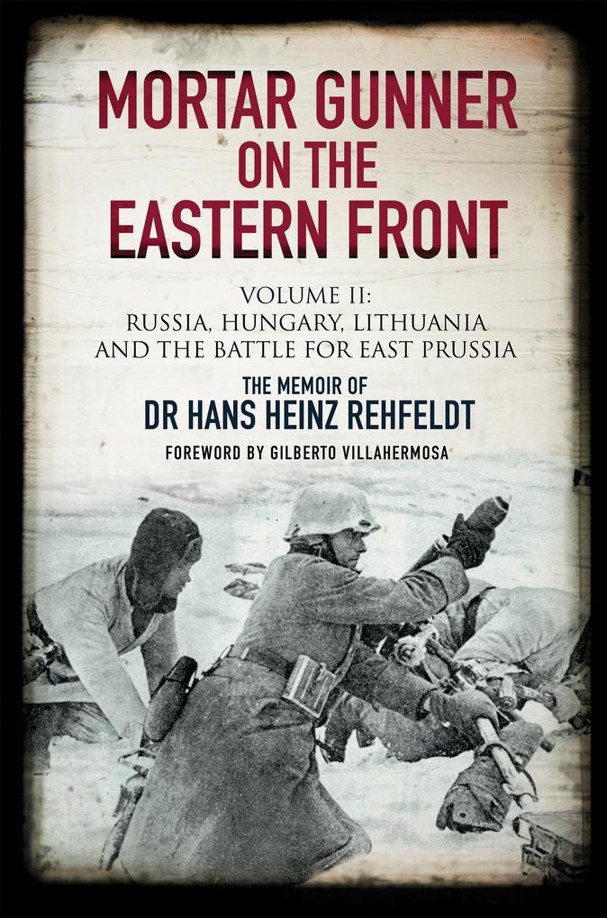 Mortar Gunner on the Eastern Front. Volume II